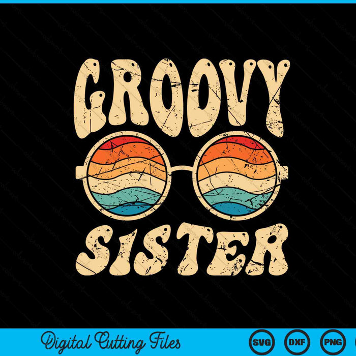 Groovy sister 70s aesthetic nostalgia 1970's SVG cut file
