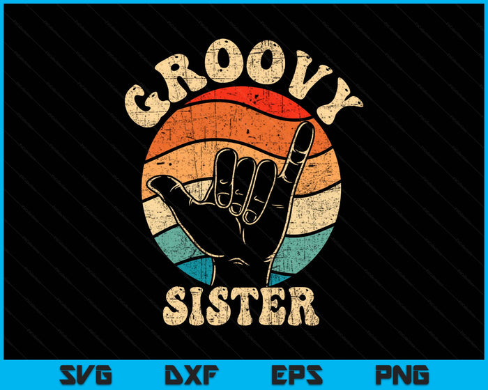 Groovy Sister 70s Aesthetic Nostalgia 1970's Retro SVG PNG Digital Printable Files