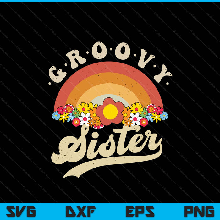 Groovy sister retro rainbow colorful flowers SVG cut file