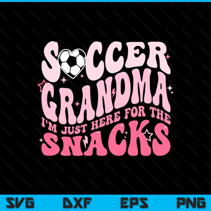 Groovy soccer grandma I'm just here for the snacks SVG cut file