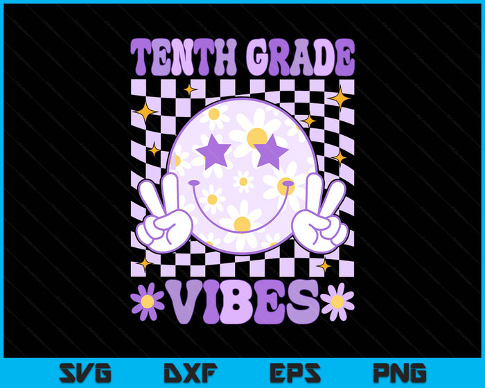 Groovy Tenth Grade Vibes Back to School 10th Grade Teacher SVG PNG Digital Printable Files