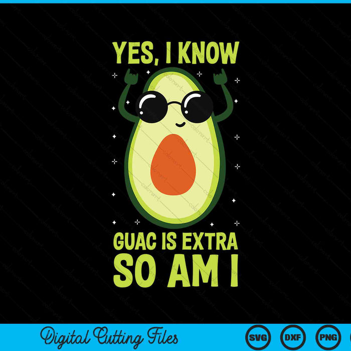Guacamole Avocado Guac Is Extra Mexican Dip Cinco De Mayo SVG PNG Digital Printable Files