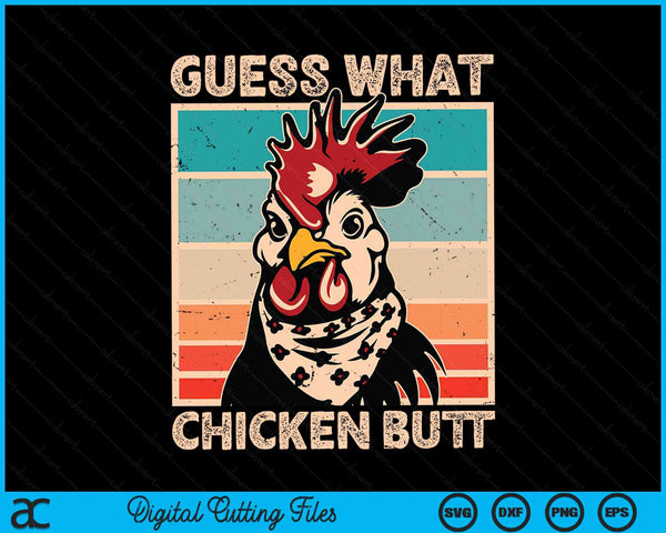 Guess What Chicken Butt Funny Chicken Meme SVG PNG Digital Cutting Files