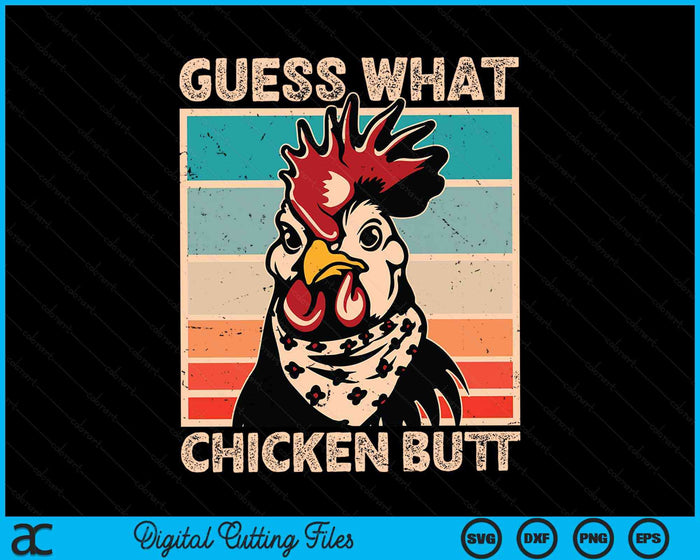 Guess What Chicken Butt Funny Chicken Meme SVG PNG Digital Cutting Files