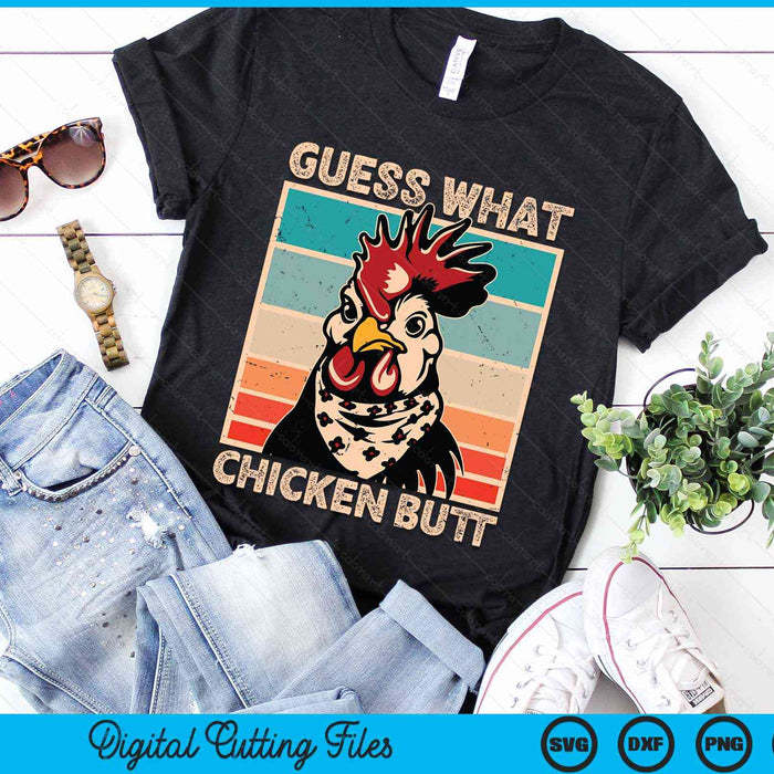 Guess What Chicken Butt Funny Chicken Meme SVG PNG Digital Cutting Files