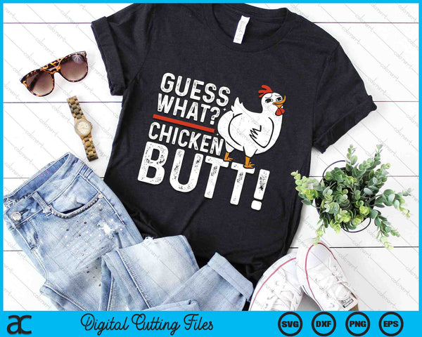 Guess What Chicken Butt! SVG PNG Digital Cutting Files
