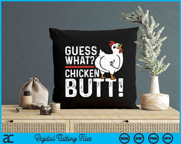 Guess What Chicken Butt! SVG PNG Digital Cutting Files