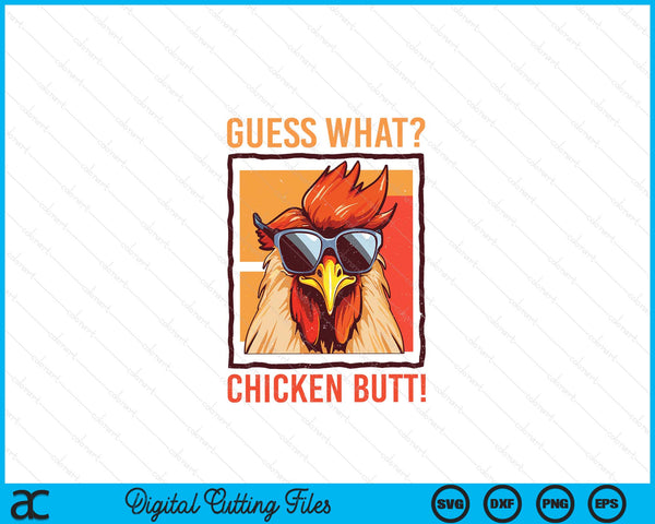 Guess what chicken butt! dad siblings friends humor SVG PNG cut file for Cricut