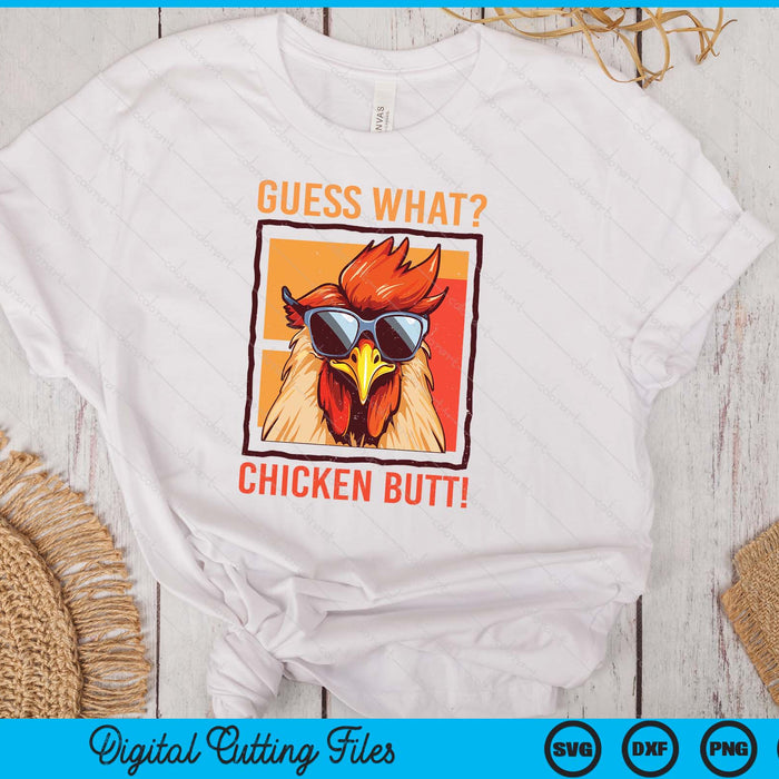 Guess What Chicken Butt! Funny Dad Siblings Friends Humor SVG PNG Digital Printable Files