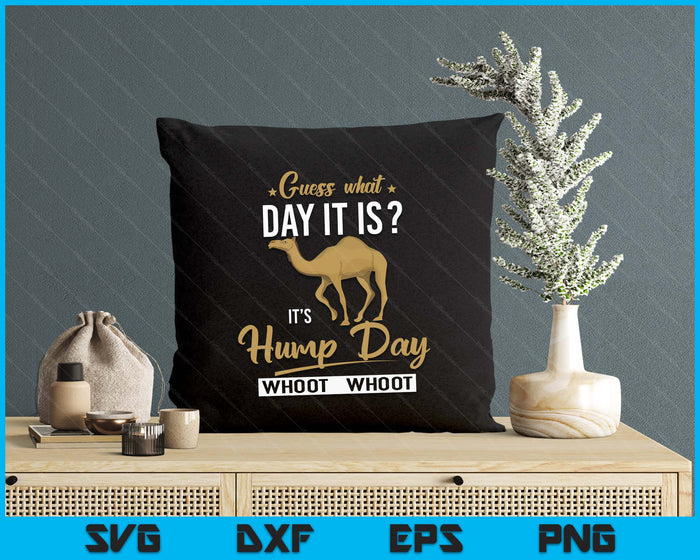 Guess What Day Is It Camel Funny Hump Day SVG PNG Digital Printable Files