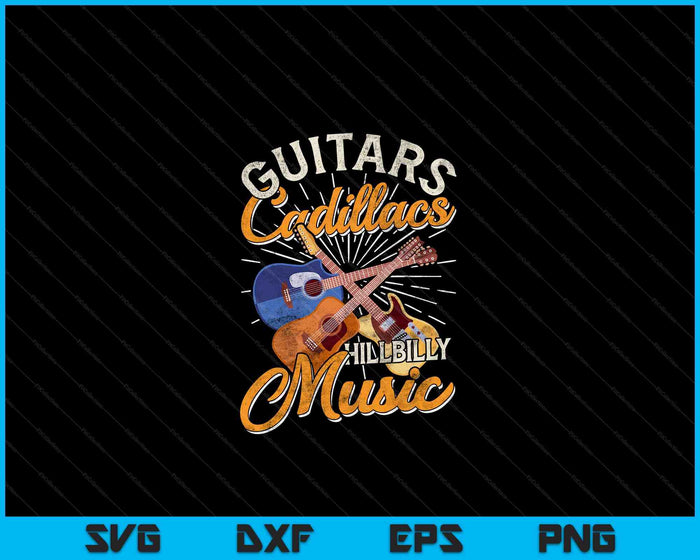 Guitars Cadillacs Hillbilly Music Country Songs and Music SVG PNG Files