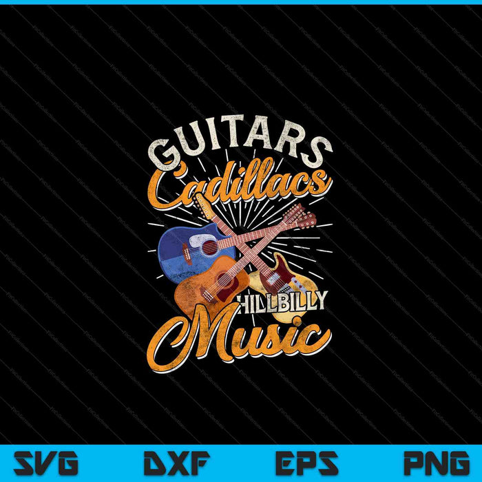 Guitars cadillacs hillbilly music country songs and music SVG cut file