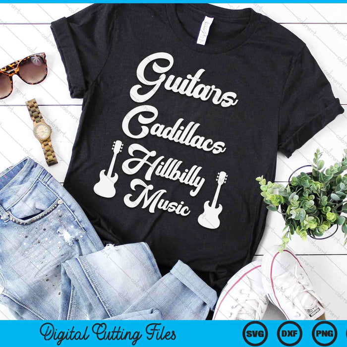 Guitars Cadillacs Hillbilly Music Mens Country Music SVG PNG Digital Printable Files