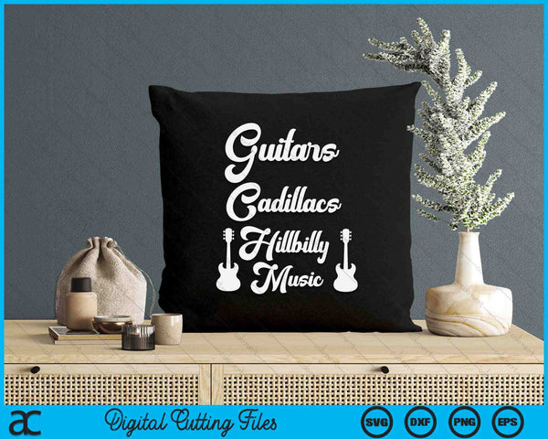 Guitars Cadillacs Hillbilly Music Mens Country Music SVG PNG Digital Printable Files