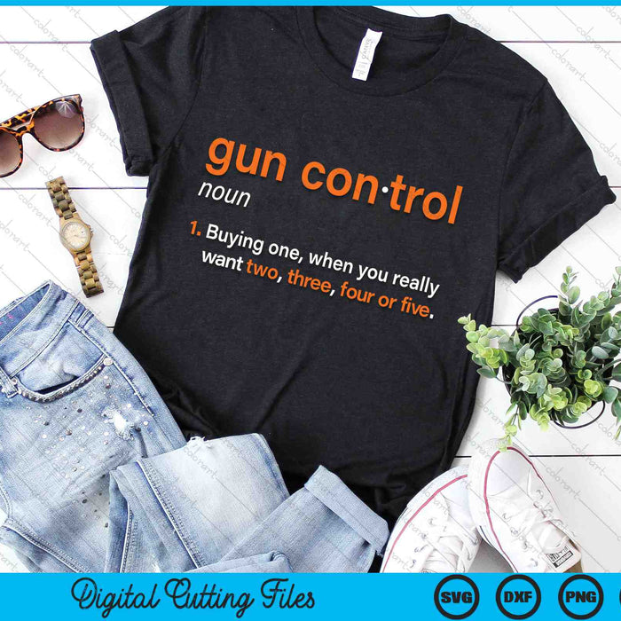 Gun Control Definitie Grappig Gun Zeggen en Verklaring SVG PNG Digitale Snijbestanden