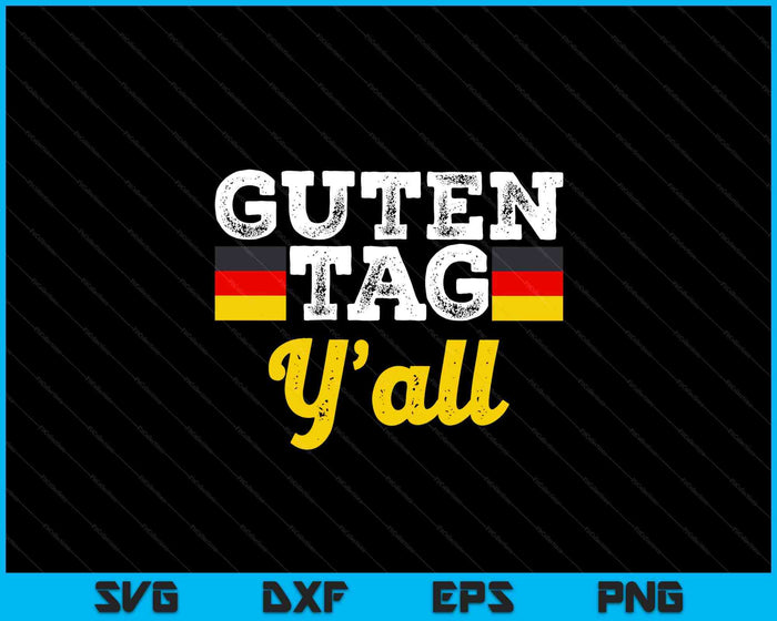 Guten Tag Y'all German Hello Greeting Germany SVG PNG Digital Printable Files