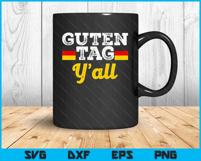 Guten Tag Y'all German Hello Greeting Germany SVG PNG Digital Printable Files