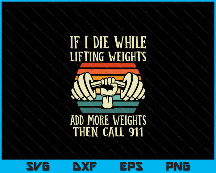 Gym If I Die Lifting Weighs Funny Workout Fitness SVG PNG Digital Printable Files