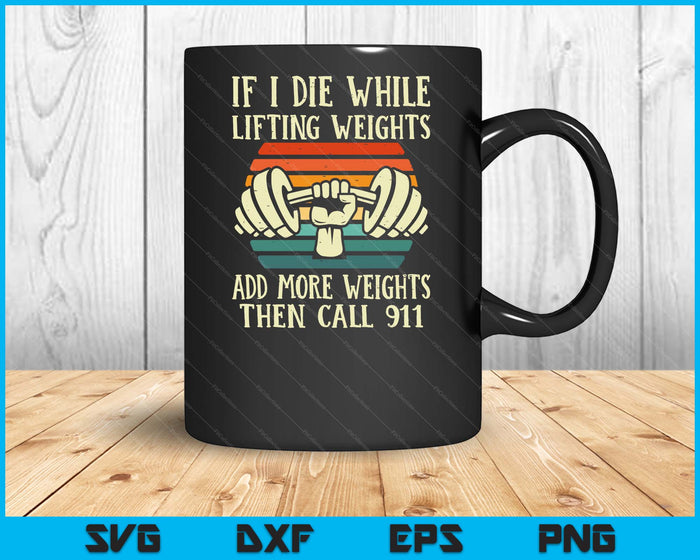 Gym If I Die Lifting Weighs Funny Workout Fitness SVG PNG Digital Printable Files