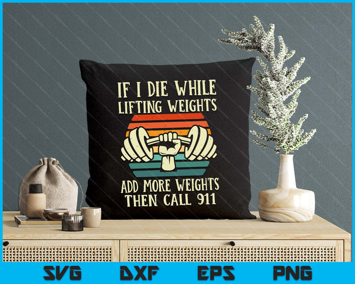 Gym If I Die Lifting Weighs Funny Workout Fitness SVG PNG Digital Printable Files