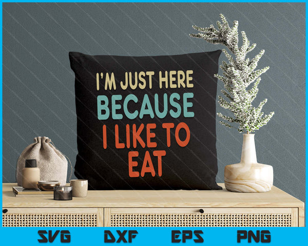 Gym Just Here Because I Like To Eat Fitness Diet SVG PNG Digital Printable Files