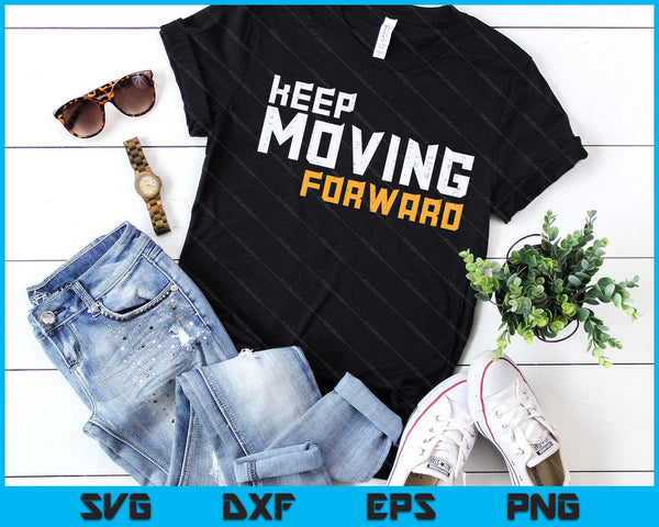 Gym Keep Moving Forward Workout Fitness Motivation SVG PNG Digital Printable Files