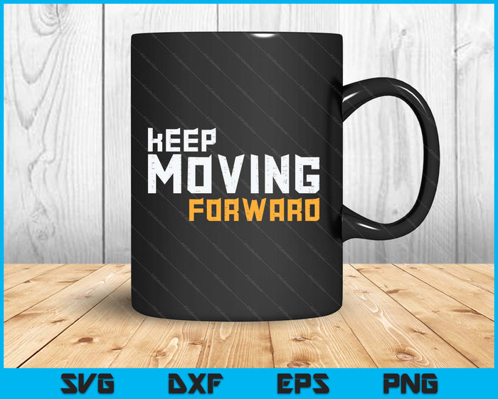 Gym Keep Moving Forward Workout Fitness Motivation SVG PNG Digital Printable Files