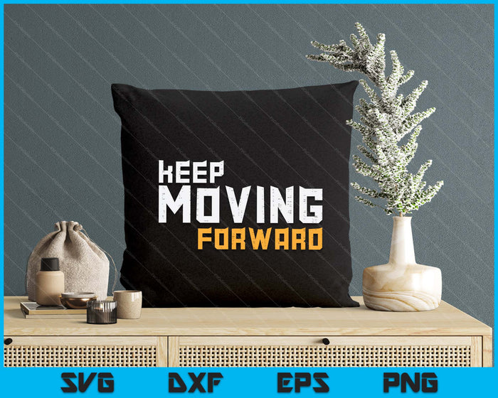 Gym Keep Moving Forward Workout Fitness Motivation SVG PNG Digital Printable Files