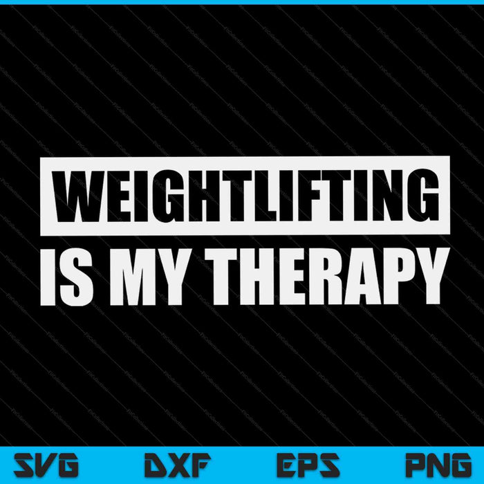 Gym lover weightlifting is my therapy workout SVG PNG cut file for Cricut