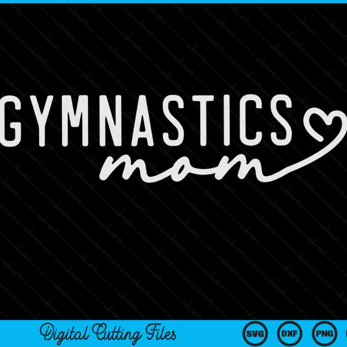 Gymnastics mom cute gymnast parent SVG cut file
