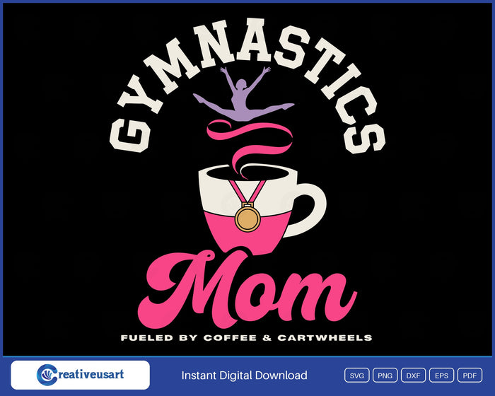 Gymnastics Mom Fueled By Coffee And Cartwheels SVG - Gymnastics Mom Fueled By Coffee And Cartwheels