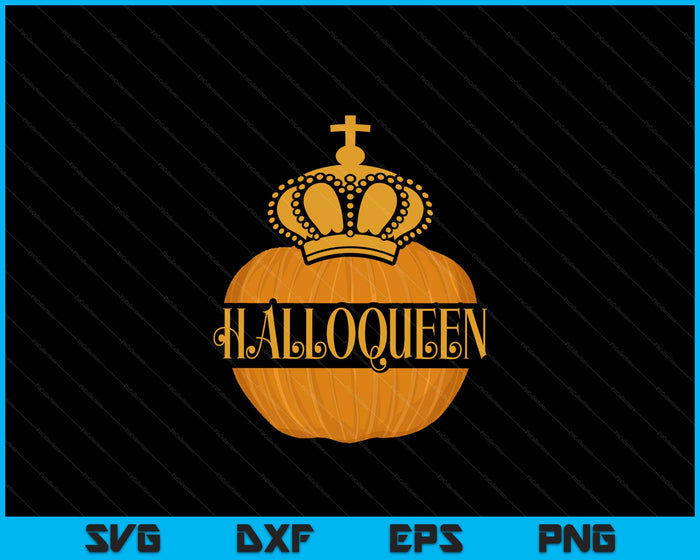 HALLOQUEEN Halloween Funny Gift For Women SVG PNG Digital Cutting File