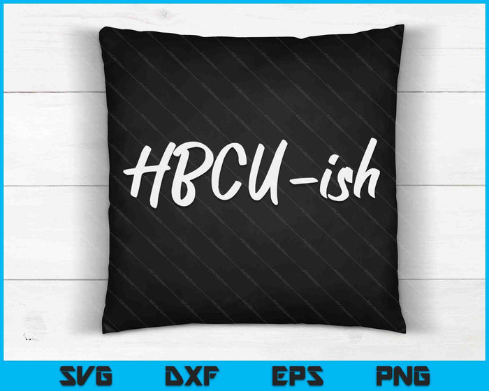 HBCU ISH Historical Black College Alumni SVG PNG Digital Cutting Files