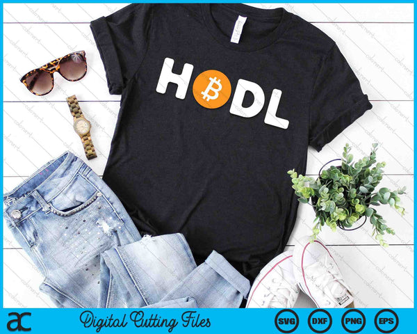 HODL Buy And Hold Crypto BTC Trader Bitcoin Investor SVG PNG Digital Cutting Files