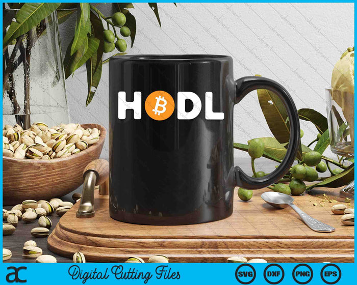 HODL Buy And Hold Crypto BTC Trader Bitcoin Investor SVG PNG Digital Cutting Files