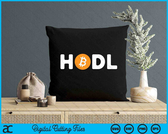 HODL Buy And Hold Crypto BTC Trader Bitcoin Investor SVG PNG Digital Cutting Files