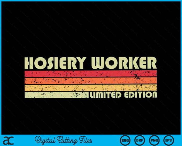 HOSIERY WORKER Funny Job Title Profession Birthday Worker SVG PNG Cutting Printable Files