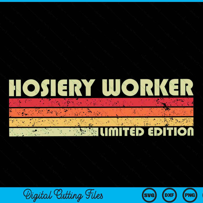 HOSIERY WORKER Funny Job Title Profession Birthday Worker SVG PNG Cutting Printable Files