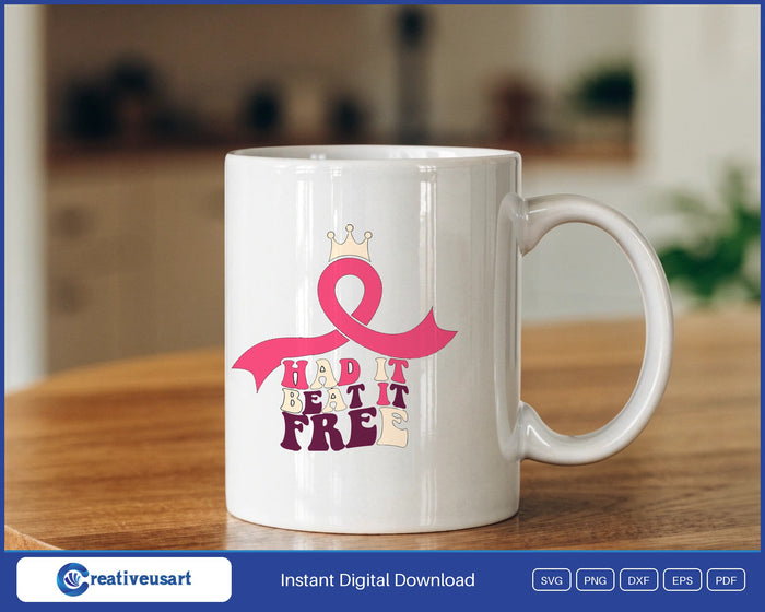 Had it, beat it, free with a pink ribbon, breast cancer survivor SVG