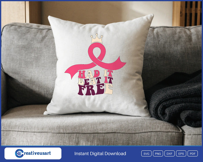 Had it, beat it, free with a pink ribbon, breast cancer survivor SVG