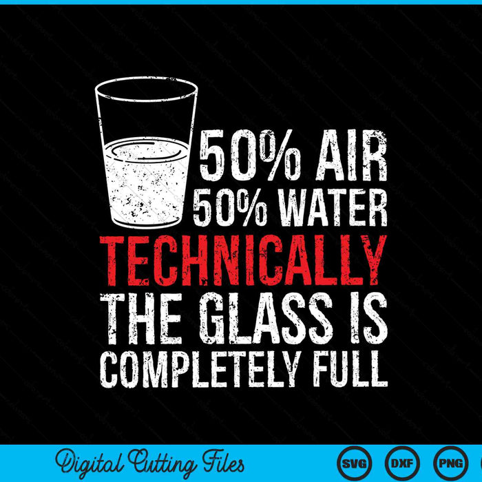 Half air half water technically the glass is completely full SVG cut file
