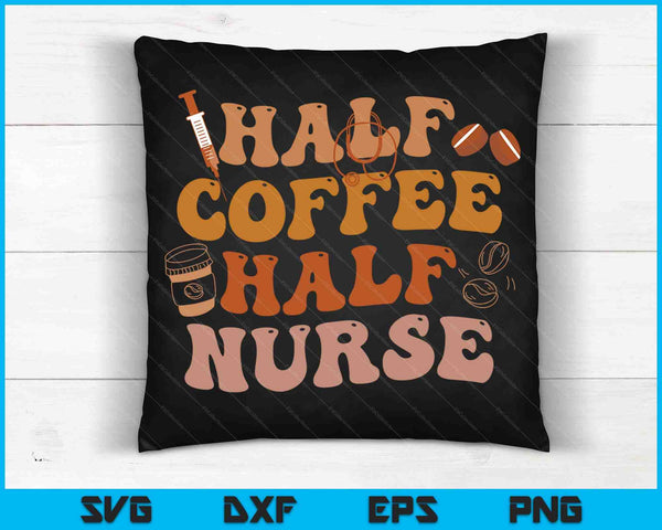 Halve koffie halve verpleegster Groovy kleuren RN LPN medisch personeel SVG PNG digitale snijbestanden