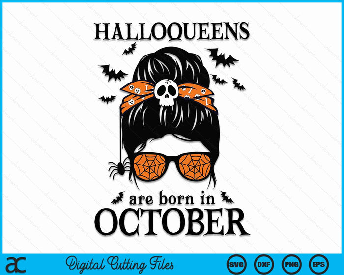 Halloqueens Are Born In October Womens Birthday Messy Bun SVG PNG Digital Cutting File