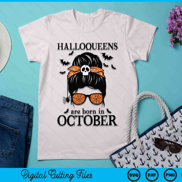 Halloqueens Are Born In October Womens Birthday Messy Bun SVG PNG Digital Cutting File