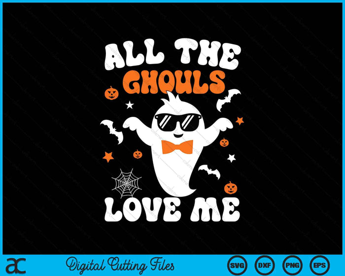 Halloween All The Ghouls Love Me Ghost SVG PNG Digital Cutting Files