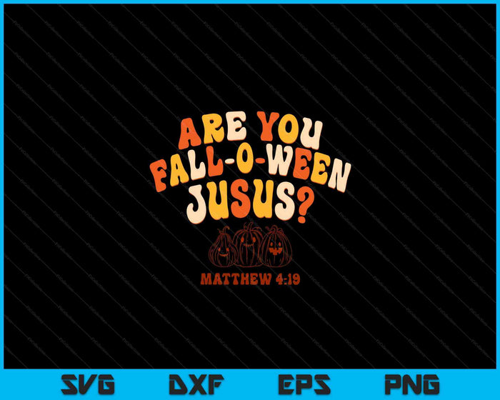 Halloween Christian Are You Fall O Ween Jesus SVG PNG Digital Cutting Files