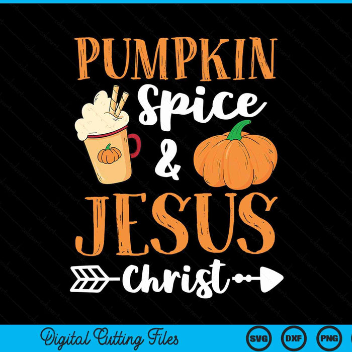 Pumpkin spice and Jesus Christ lettering with a latte and a pumpkin, Christian fall SVG