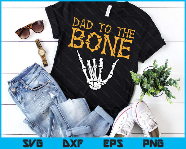Halloween Dad To The Bone Skeleton Hand Fun Papa SVG PNG Digital Printable Files