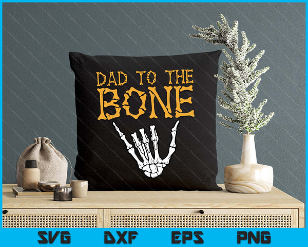 Halloween Dad To The Bone Skeleton Hand Fun Papa SVG PNG Digital Printable Files