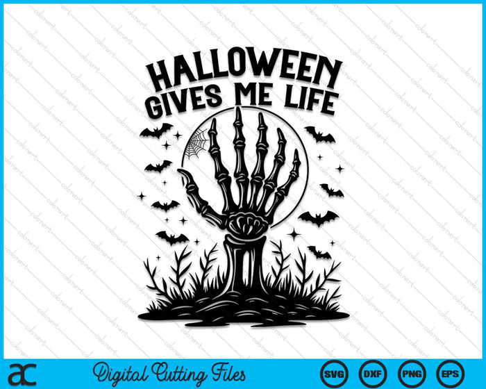 Halloween Gives Me Life Fun Halloween Skeleton SVG PNG Digital Cutting Files